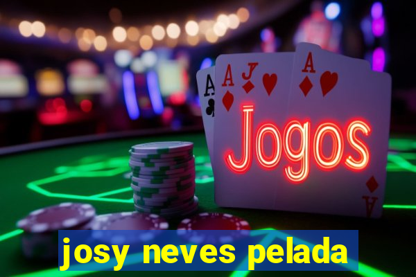 josy neves pelada